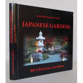 Japanese Gardens: 80 Glorious Gardens [japonské zahrady, Japonsko, zahradní architektura, fotografie, fotopublikace]