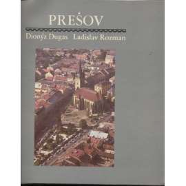 Prešov [fotografická kniha o východoslovenském městě; Slovensko]