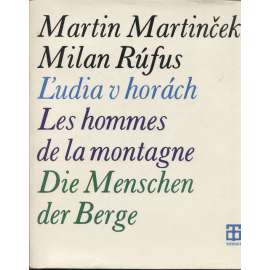 Ludia v horách [fotografie Martin Martinček] = Les hommes de la montagne = Die Menschen der Berge [= Obraz a slovo; 4] [Slovensko]