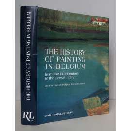 The History of Painting in Belgium from the 14th Century tot the Present Day [belgické umění od 14. do 20. století, malířství, dějiny umění Belgie, obrazová publikace]