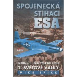 Spojenecká stíhací esa: Taktika a technika vzdušných bojů 2. světové války (2. světová válka, letadla)