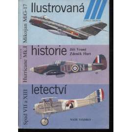 Ilustrovaná historie letectví (Mikojan MiG-17 / Hawker Hurricane Mk.I / Spad VII a XIII)