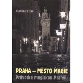 Praha - město magie. Průvodce magickou Prahou