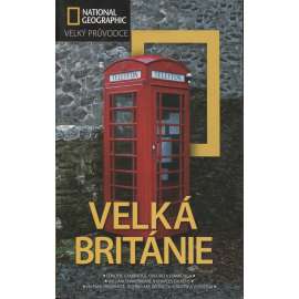 Velká Británie (Velký průvodce National Geographic)