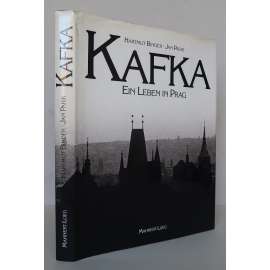 Kafka. Ein Leben in Prag [Franz Kafka, Praha, životopis, dějiny literatury, fotografie]