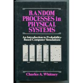 Random Processes in Physical Systems: An Itroduction to Probability-Based Computer Simulations [matematika, statistika, fyzika, počítačová simulace, náhodná procházka, random walk, programování]