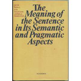 The Meaning of the Sentence in Its Semantic and Pragmatic Aspects [lingvistika; sémantika; pragmatika; věta]