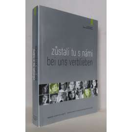 Zůstali tu s námi. Příběhy českých Němců / Bei uns verbleiben. Geschichten tschechischer Deutscher [německá menšina v Československu a v Česku, sociální a kulturní dějiny]