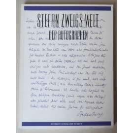 Stefan Zweigs Welt der Autographen [Stefan Zweig jako sběratel, sběratelství autografů, podpisů, rukopisů]