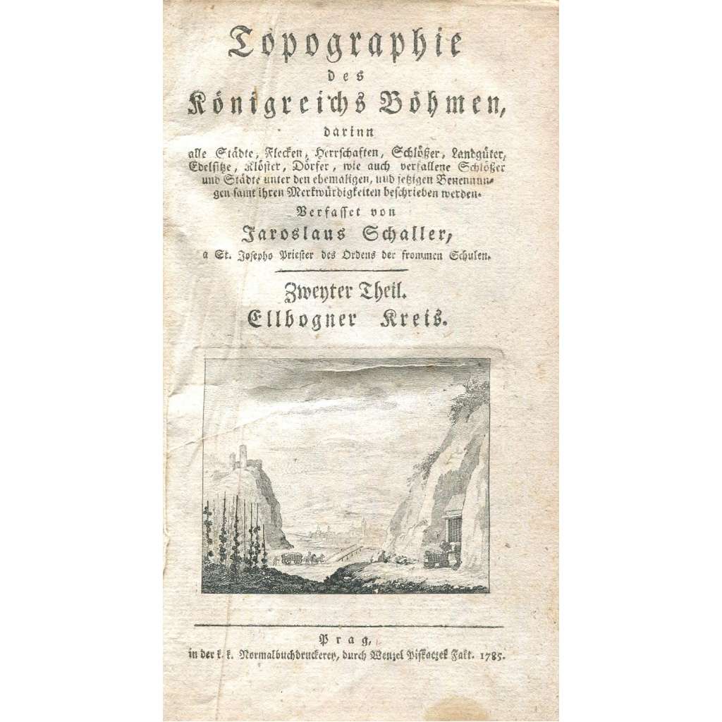 Topographie des Königreichs Böhmen, sv. 2. Ellbogner Kreis [1785; Loketský kraj; Loket; Sudety; Cheb; Jáchymov]