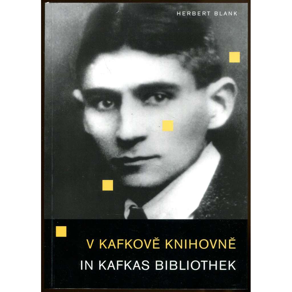 V Kafkově knihovně = In Kafkas Bibliothek [Franz Kafka; bibliografie četby; Kafkova knihovna; první vydání]