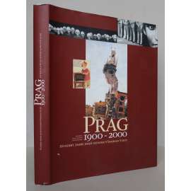 Prag 1900-2000. Hundert Jahre einer hunderttürmigen Stadt [Praha. Sto let stověžatého města; dějiny hlavního města Prahy, obrazová publikace]