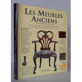 Les Meubles Anciens. Un guide illustré pour reconnaitre et évaluer vos meubles de style [starožitný nábytek, příručka pro rozpoznávání a ohodnocení dobového nábytku, sběratelství]