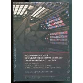 Prag und die grossen Kulturzentren Europas in der Zeit der Luxemburger (1310-1437) / Prague and Great Cultural Centres of Europe in the Luxembourgeois Era  [Praha, Lucemburkové, pozdní středověk, kulturní dějiny, kulturní vztahy v Evropě, dějiny umění]