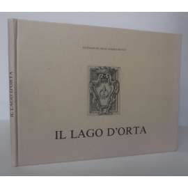 Il Lago d’Orta [severoitalské jezero Orta, staré fotografie jezera a okolí 1868-1900]