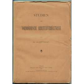 Studien über nordböhmische Arbeiterverhältnisse [1881; dělnictvo; severní Čechy; hornictví; průmysl; sklářství; Sudety]