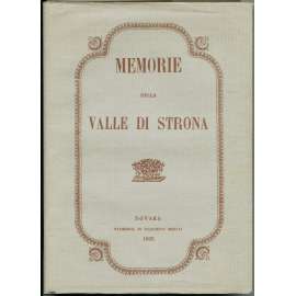 Memorie della Valle di Strona [1863/1977; reprint; Itálie; Piemont; Alpy; historie]