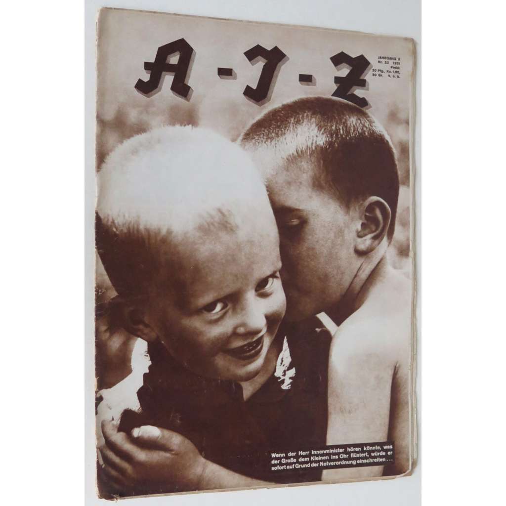 A-I-Z [Arbeiter-Illustrierte-Zeitung; AIZ], roč. 10, 1931, č. 23 [časopis; fotografie; komunismus]