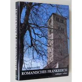 Romanisches Frankreich, sv. 1. 11. Jahrhundert [románská architektura; románské umění; Francie; středověk]