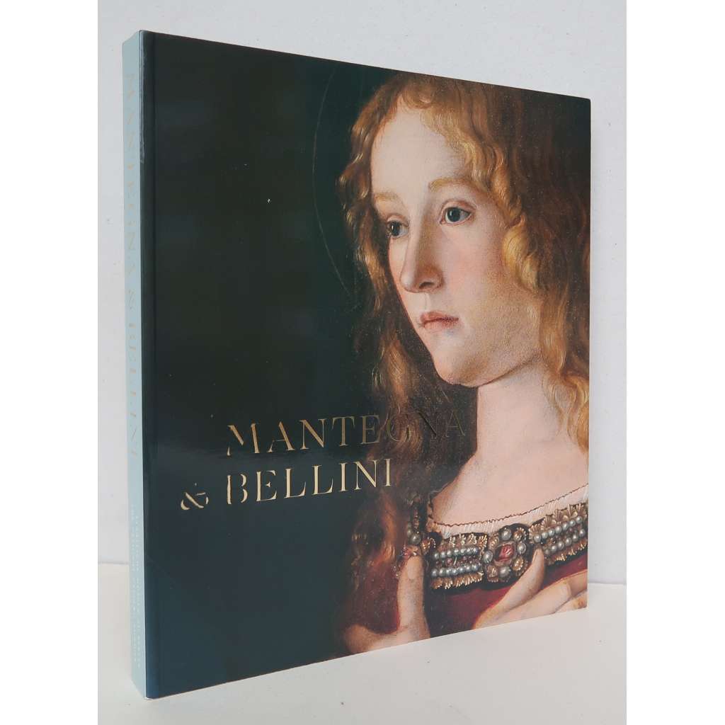 Mantegna & Bellini [dějiny umění, italská renesance, Giovanni Bellini, Andrea Mantegna, katalog výstavy]