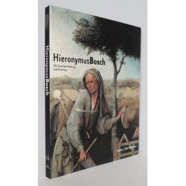 Hieronymus Bosch: The Complete Paintings and Drawings [dějiny umění, raná nizozemská renesance, malířství a grafika]