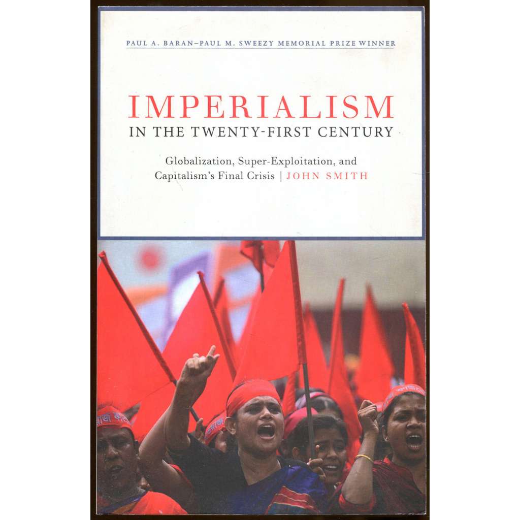 Imperialism in the Twenty-First Century [Imperialismus ve 21. století; ekonomie; neoliberalismus; kapitalismus]