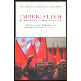 Imperialism in the Twenty-First Century [Imperialismus ve 21. století; ekonomie; neoliberalismus; kapitalismus]