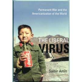 The Liberal Virus [liberalismus; imperialismus; USA; Spojené státy; amerikanizace; globalizace]