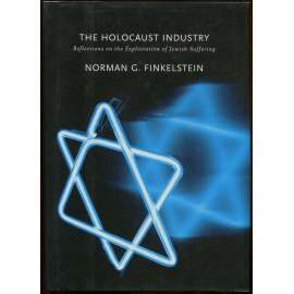 The Holocaust Industry: Reflections on the Exploitation of Jewish Suffering [Průmysl holocaustu; židé; holokaust]