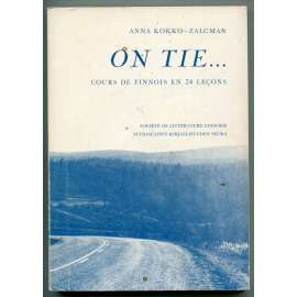 On tie … Cours de Finnois en 24 lecons [finština, finsky ve 24 lekcích, učebnice finštiny pro francouzsky mluvící]