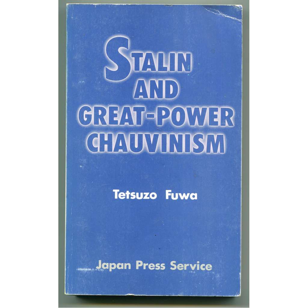 Stalin and Great-Power Chauvinism [stalinismus, Sovětský svaz, komunismus, politické dějiny, politologie]