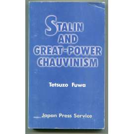 Stalin and Great-Power Chauvinism [stalinismus, Sovětský svaz, komunismus, politické dějiny, politologie]