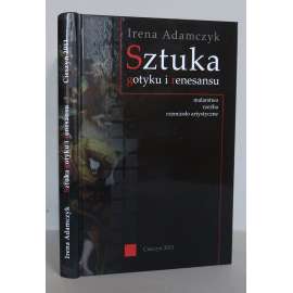 Sztuka gotyku i renesansu. Katalog zbiorów Dzialu Sztuki Muzeum Slaska Cieszynskiego: Malarstwo, rzerba, rzemioslo artystyczne [dějiny umění, gotika a renesance,Těšínsko, Těšínské Slezsko]