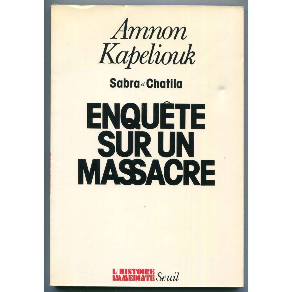 Sabra et Chatila. Enquete sur un massacre [masakr v Sabře a Šatíle 1982, masakr palestinských Arabů, Arabsko-Izraelský spor, palestinsko-izraelský konflikt, Libanonská občanská válka ]