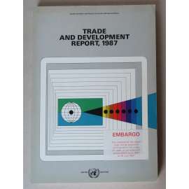 Trade and Development Report 1987 [United Nations Conference on Trade and Development, Geneva] [obchod, ekonomika, OSN, Zpráva o obchodu a rozvoji 1987, Organizace spojených národů]