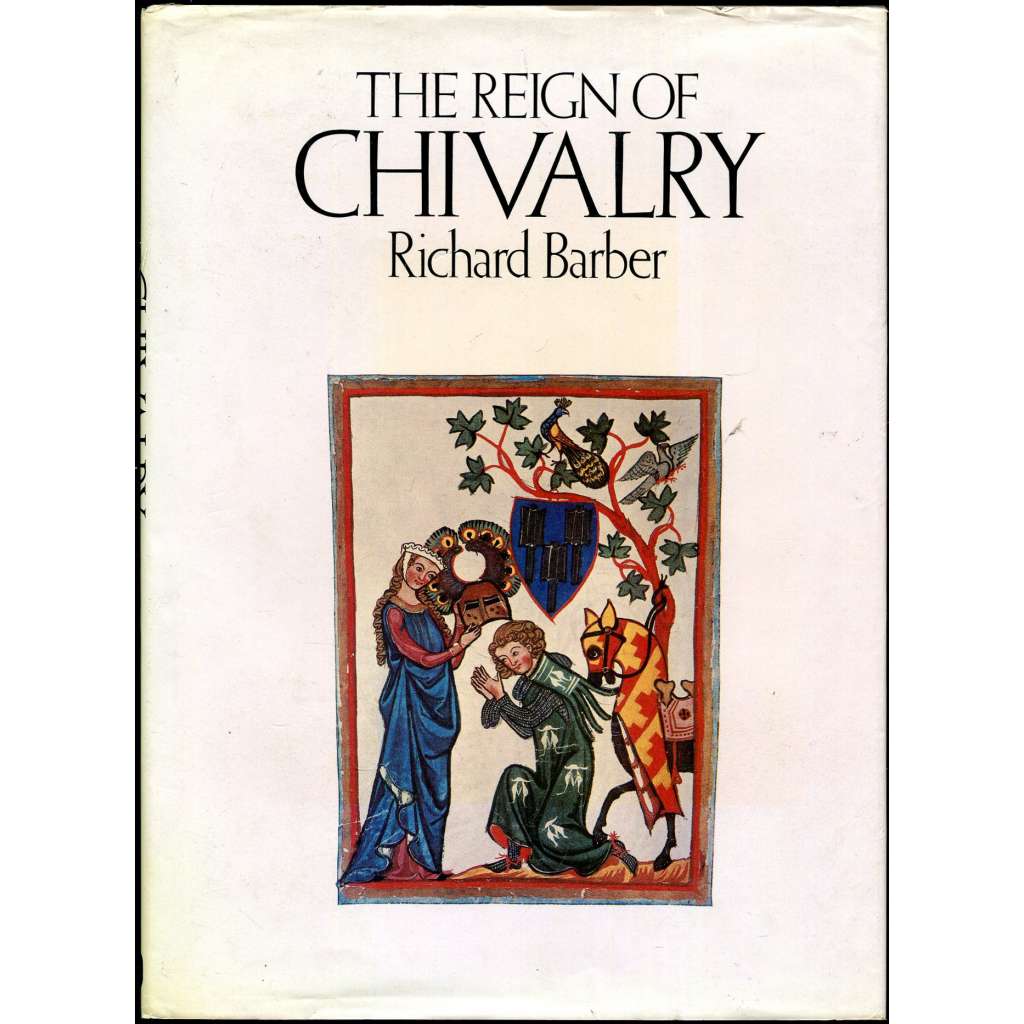 The Reign of Chivalry [rytíři; rytířství; středověká šlechta; středověk; historie; kultura]