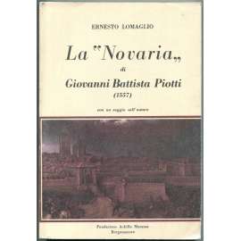 La "Novaria" di Giovanni Battista Piotti (1557) con un saggio sull'autore [Novara; Piemont; Piemonte; Itálie; historie]