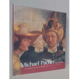 Michael Pacher und sein Kreis. Ein tiroler Künstler der europäischen Spätgotik 1498-1998 [rakouská pozdní gotika, raná renesance, malířství, sochařství, řezbářství, Tyrolsko, katalog výstavy]