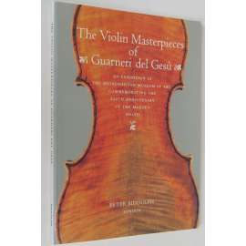 The Violin Masterpieces of Guarneri del Gesù [housle; hudba; fotografie; katalog; Giuseppe Guarneri; Josef Suk]