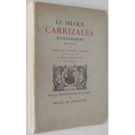 Le Jaloux Carrizalès d'Estramadure [Žárlivý Extremaduřan / Estremadurec, 1916; dřevoryty; dřevořezy; bibliofilie; novela]