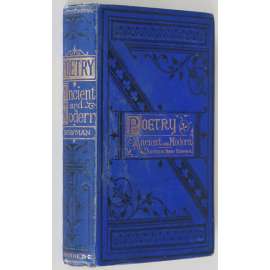 Poetry: Ancient and Modern [1872; anglická poezie; poesie; antologie; Josef Sikora; Jablunkov]