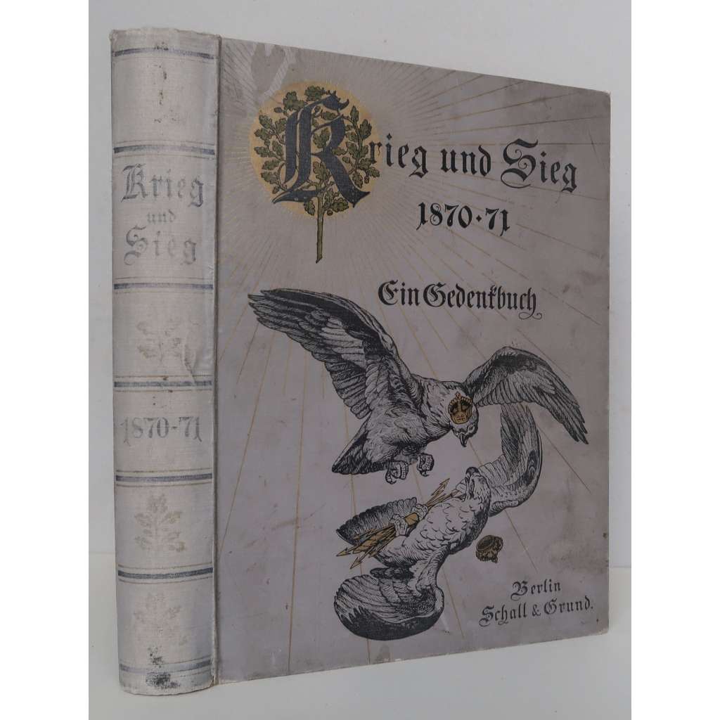 Krieg und Sieg 1870-71. Ein Gedenkbuch [prusko-francouzská válka 1870-1871, vojenské dějiny, Prusko]