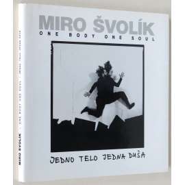 Miro Švolík: Jedno telo jedna duša = One Body One Soul [fotografie; fotomontáže; umění; Slovensko]