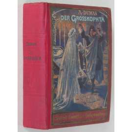 Der Grosskophta, sv. 1-3 [Paměti lékařovy; Josef Balsamo; Joseph Balsamo; německy; komplet]