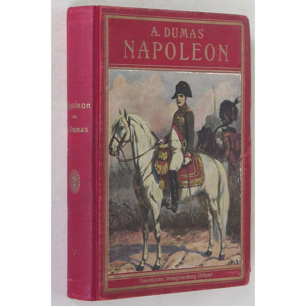 Napoleon Bonaparte [historie; biografie; životopis; ilustrace; německy]