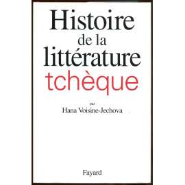 Histoire de la littérature tchèque [Dějiny české literatury; historie; česká literatura]