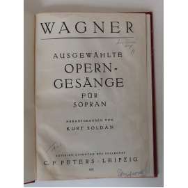 Wagner: Ausgewählte Operngesänge für Sopran [= Edition Peters, Nr. 4241] [noty, hudebniny, zpěv, sopránové operní árie, opera, opery Richarda Wagnera, Antonie Dengyrová]