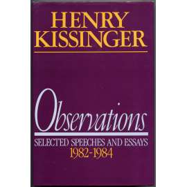 Observations: Selected Speeches and Essays, 1982-1984 [Spojené státy; USA; zahraniční politika; NATO; Čína]