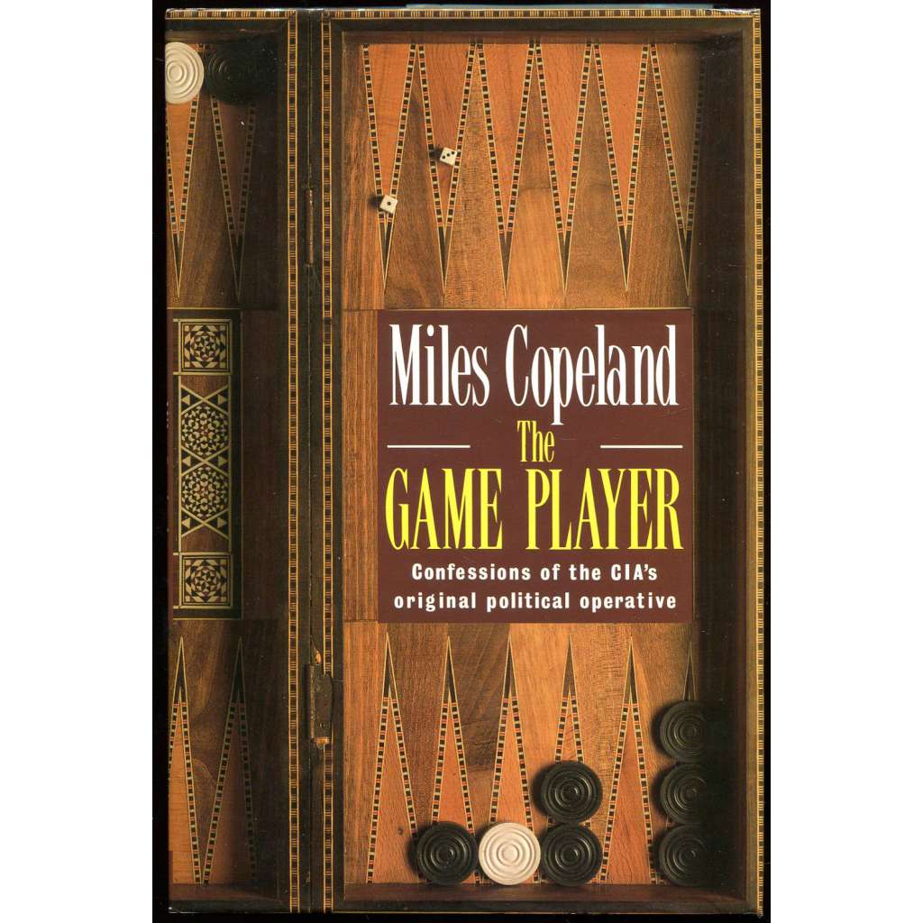 The Game Player: Confessions of the CIA's original political operative [USA; CIA; tajné služby; Blízký východ; Afrika]