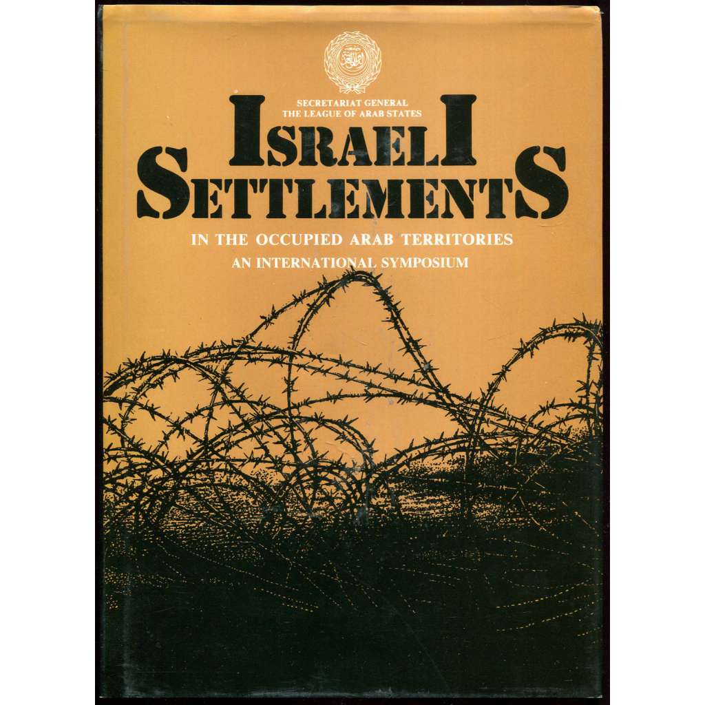 The Israeli Settlements in the Occupied Arab Territories [Izrael; izraelské osady; Západní břeh; Palestina; právo]